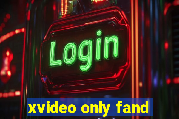 xvideo only fand