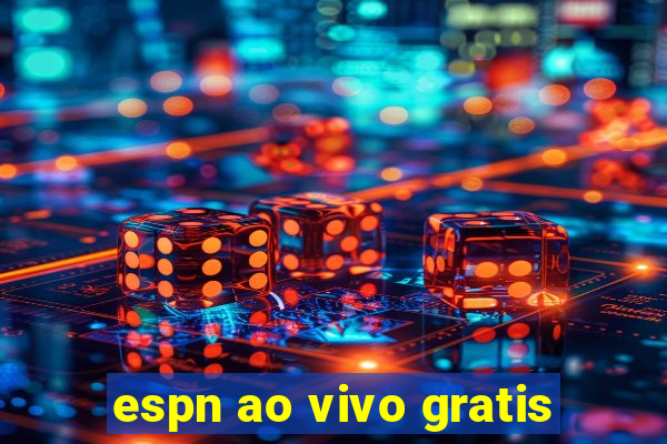espn ao vivo gratis