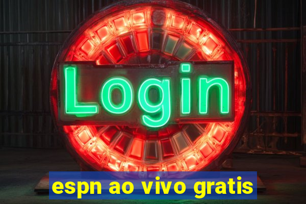 espn ao vivo gratis