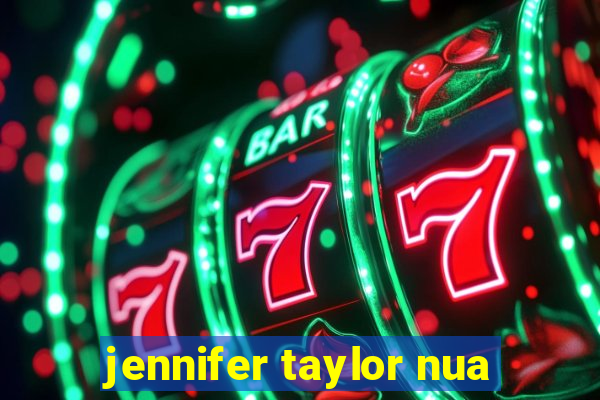 jennifer taylor nua