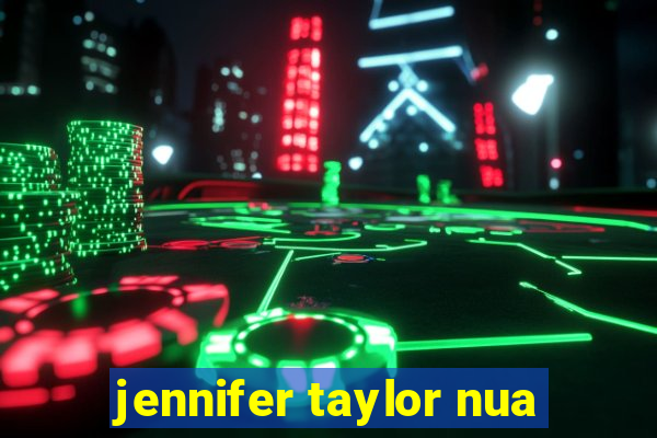 jennifer taylor nua