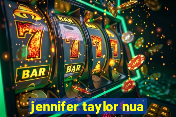 jennifer taylor nua