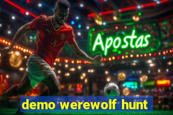 demo werewolf hunt