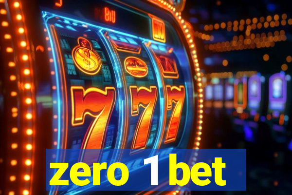 zero 1 bet