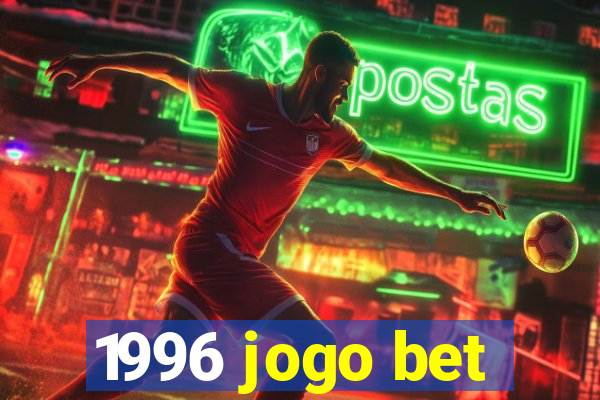 1996 jogo bet
