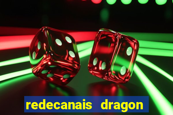 redecanais dragon ball z
