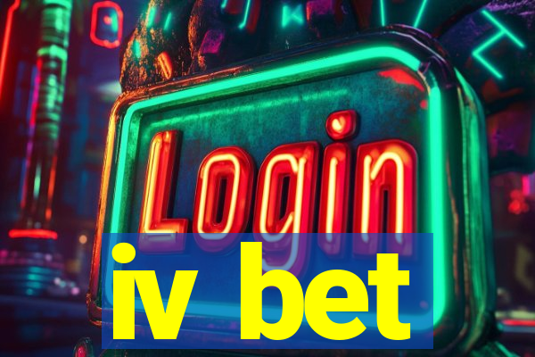 iv bet