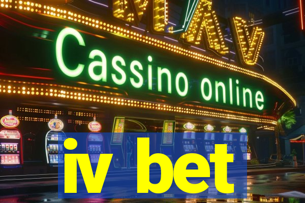 iv bet