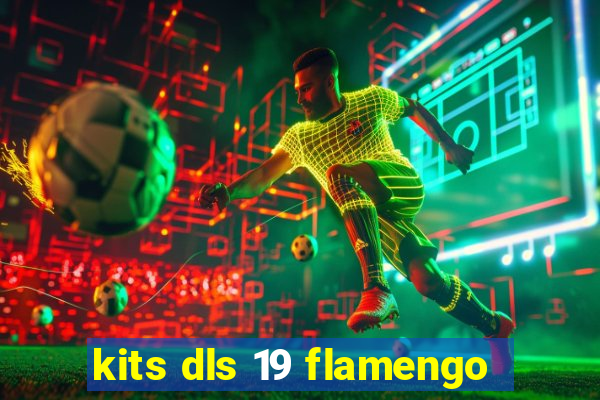 kits dls 19 flamengo