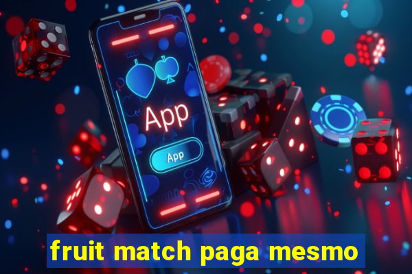 fruit match paga mesmo
