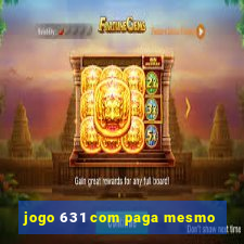 jogo 631 com paga mesmo