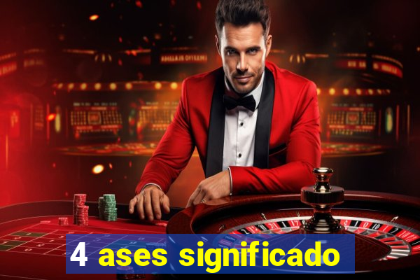 4 ases significado