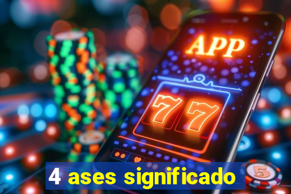 4 ases significado