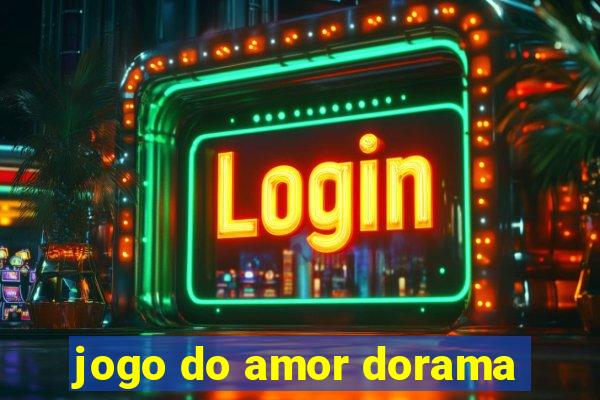 jogo do amor dorama