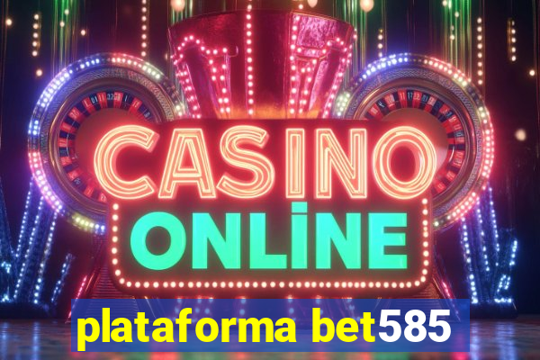 plataforma bet585