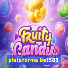 plataforma bet585