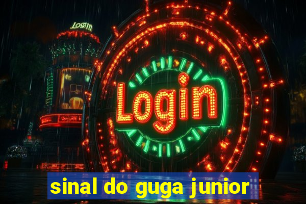 sinal do guga junior