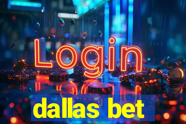 dallas bet