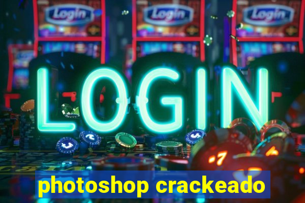 photoshop crackeado