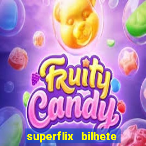 superflix bilhete de loteria