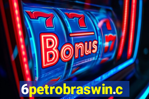 6petrobraswin.com