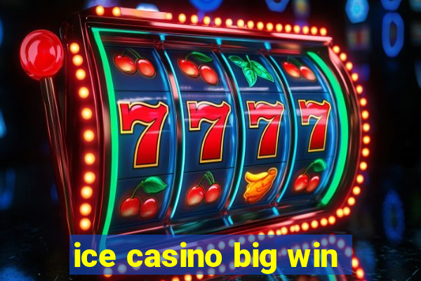 ice casino big win