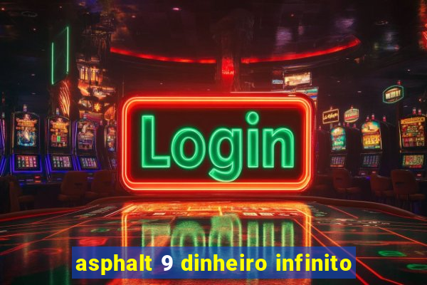 asphalt 9 dinheiro infinito
