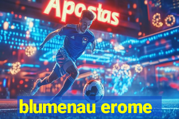 blumenau erome