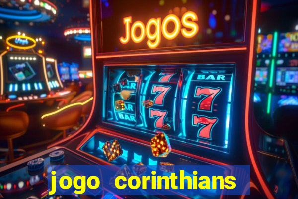 jogo corinthians hoje futemax