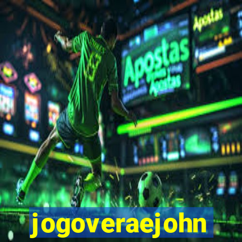 jogoveraejohn