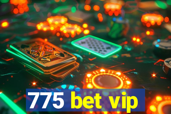 775 bet vip