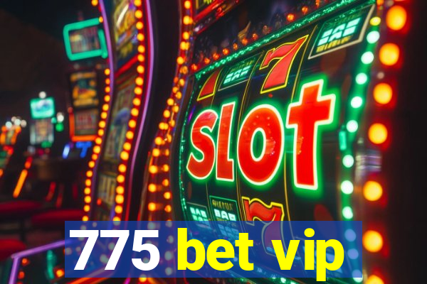 775 bet vip