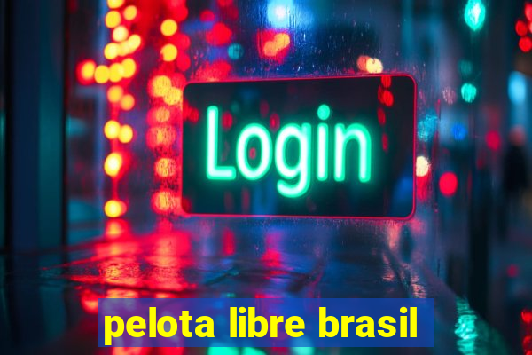 pelota libre brasil