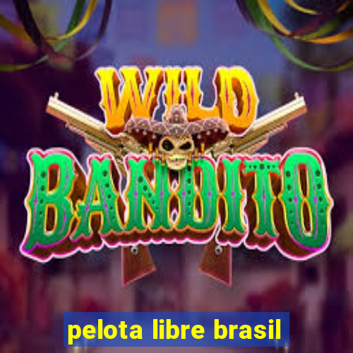 pelota libre brasil