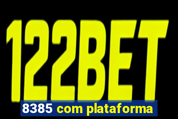 8385 com plataforma
