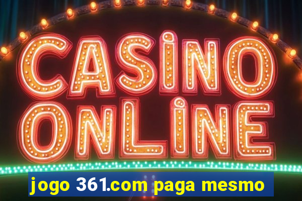 jogo 361.com paga mesmo