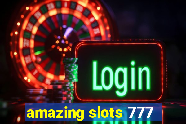 amazing slots 777