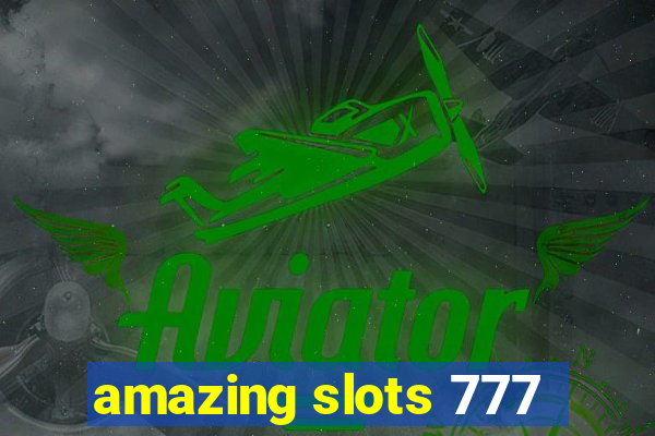 amazing slots 777