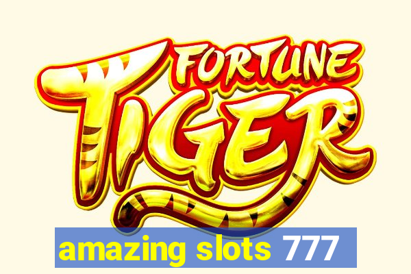 amazing slots 777