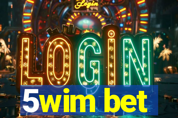 5wim bet