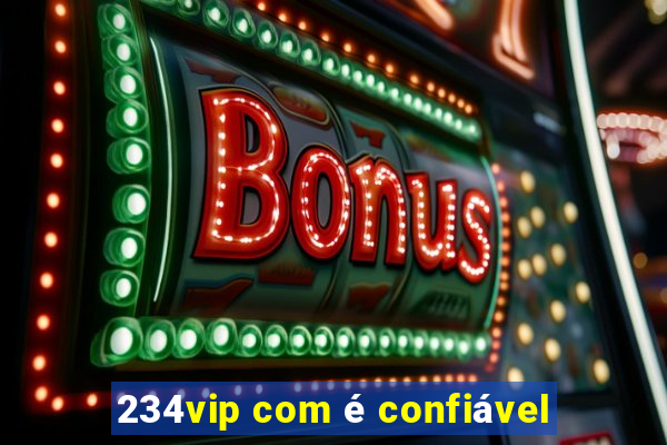 234vip com é confiável