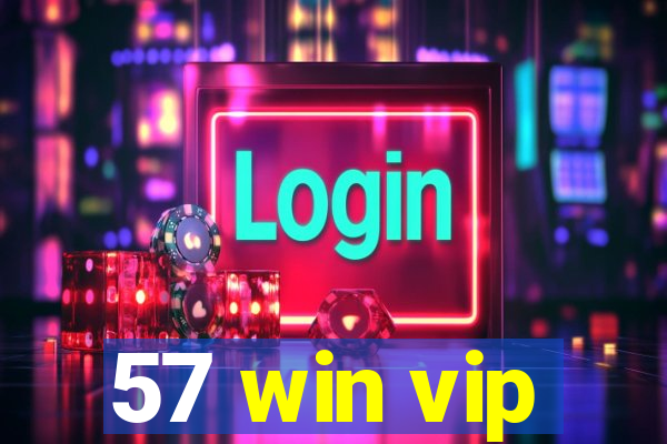57 win vip