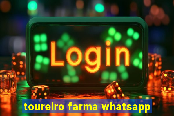 toureiro farma whatsapp