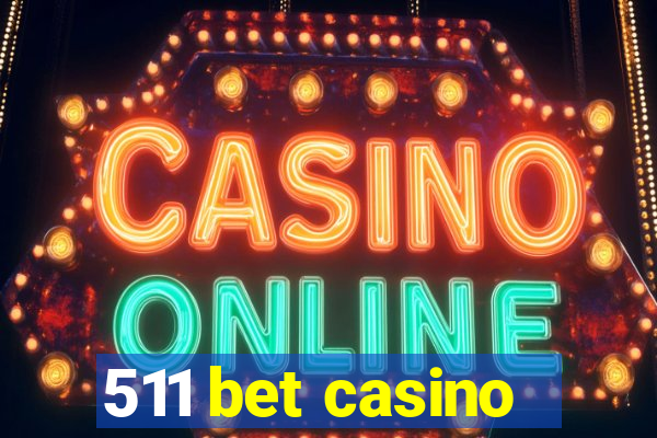 511 bet casino