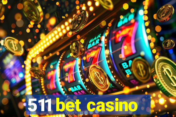 511 bet casino