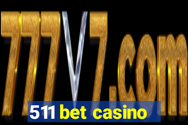 511 bet casino