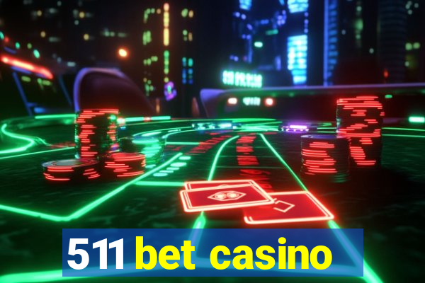 511 bet casino