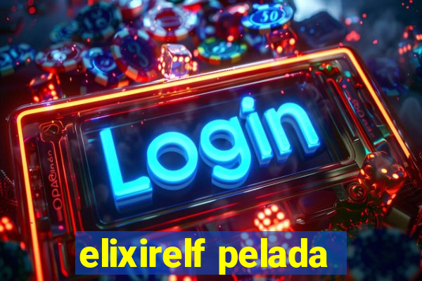 elixirelf pelada