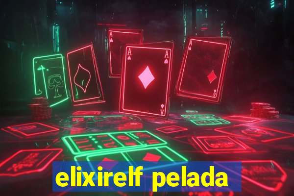 elixirelf pelada
