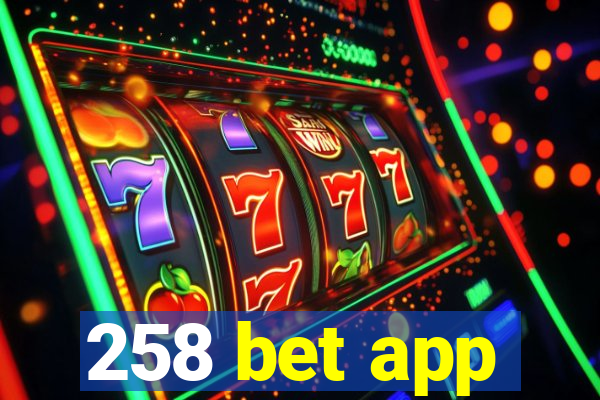 258 bet app